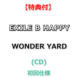 【特典付】 EXILE B HAPPY WONDER YARD (CD) 初回仕様 【特典:内容未定】