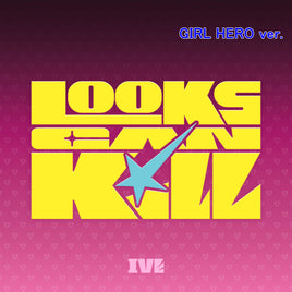 GIRL HERO ver.【早期購入特典あり】 IVE EP [ Looks Can Kill ] ( 韓国盤 )(韓メディアSHOP限定特典付)