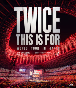 TWICE <THIS IS FOR> WORLD TOUR IN JAPAN MUFG STADIUM 【 通常盤 初回プレス 】(2Blu-ray)(抽選プレゼント応募用シリアルナンバー封入)