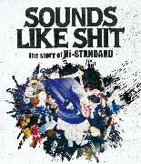 Hi-STANDARD SOUNDS LIKE SHIT: the story of Hi-STANDARD (Blu-ray)