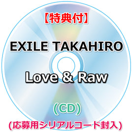 【特典付】 EXILE TAKAHIRO Love & Raw (CD)【特典:インスタントカメラ風フォトカードセット(1セット2種入り)】(応募用シリアルコード封入)