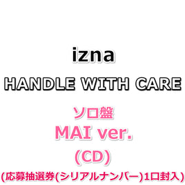 izna HANDLE WITH CARE 【 ソロ盤 】(CD)(応募抽選券(シリアルナンバー)1口封入)