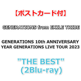 送料無料【ポストカード付】 GENERATIONS 10th ANNIVERSARY YEAR GENERATIONS LIVE TOUR 2023 " THE BEST " (2Blu-ray)