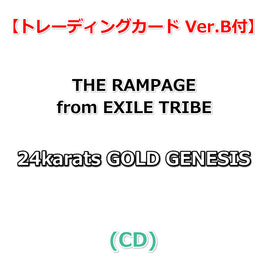 【トレーディングカード Ver.B付】 THE RAMPAGE from EXILE TRIBE 24karats GOLD GENESIS (CD)