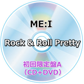 ME:I Rock & Roll Pretty 【 初回限定盤A 】(CD+DVD)(応募抽選券（シリアルナンバー)封入)