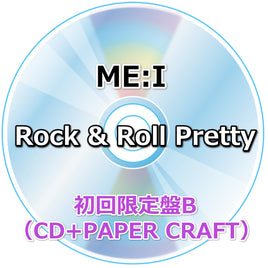 ME:I Rock & Roll Pretty 【 初回限定盤B 】(CD)(応募抽選券（シリアルナンバー)封入)