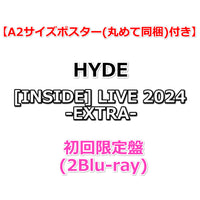 送料無料 【特典付】 HYDE [INSIDE] LIVE 2024 -EXTRA- 【 初回限定盤 】(2Blu-ray)【特典:A2サイズポスター(丸めて同梱)】