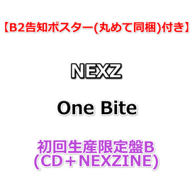 【特典付】 NEXZ One Bite 【 初回生産限定盤 B 】(CD)【応援店特典:B2告知ポスター(丸めて同梱)】