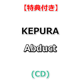 【特典付】 KEPURA Abduct (CD)【特典:ジャケットステッカー】