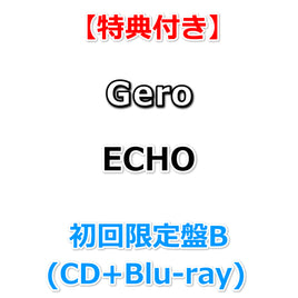 【特典付】 Gero ECHO 【 初回限定盤B 】(CD+Blu-ray)【特典:ポストカード】