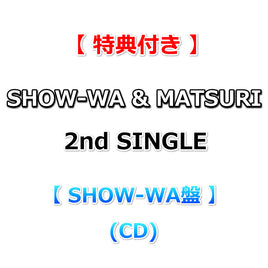 【特典付】 SHOW-WA & MATSURI 2nd Single タイトル未定 【 SHOW-WA盤 】(CD)【特典:オリジナル生写真】