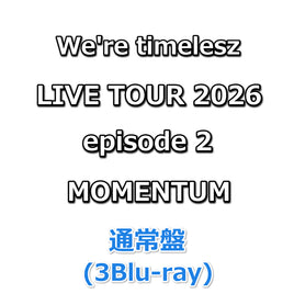 We're timelesz LIVE TOUR 2026 episode 2 MOMENTUM 【 通常盤 】(3Blu-ray)