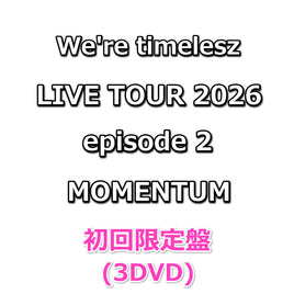 We're timelesz LIVE TOUR 2026 episode 2 MOMENTUM 【 初回限定盤 】(3DVD)